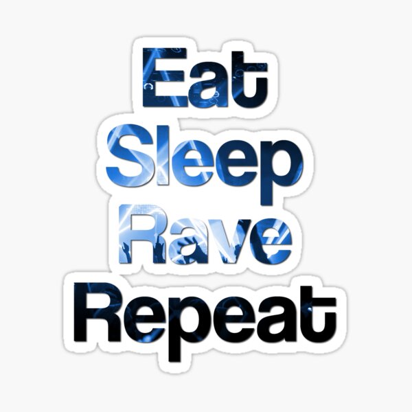 Eat Sleep Rave Repeat (Blue) Sticker