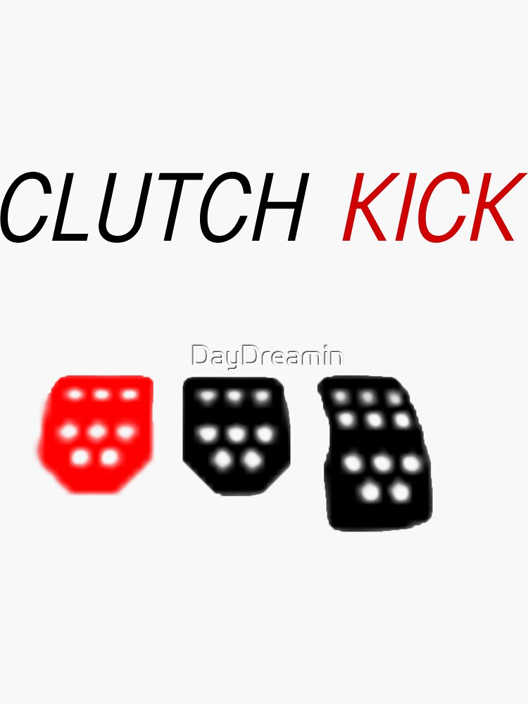 "Clutch Kick White!" Sticker for Sale by DayDreamin Redbubble