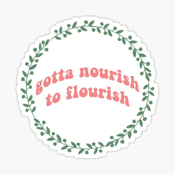 Item preview, gotta nourish to flourish designed and sold by lil kt.