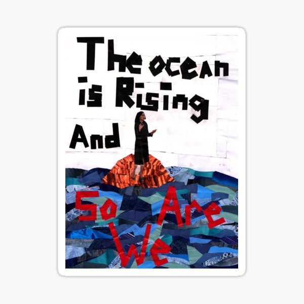 The Ocean is Rising, and So Are We Sticker