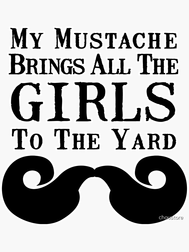 Thumbnail 3 of 3, Sticker, My Mustache Brings all the Girls to the Yard designed and sold by choustore.