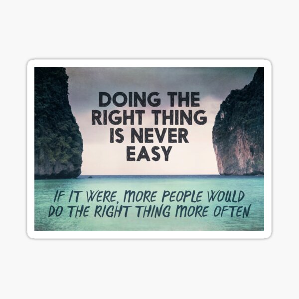 Doing the Right Thing Sticker
