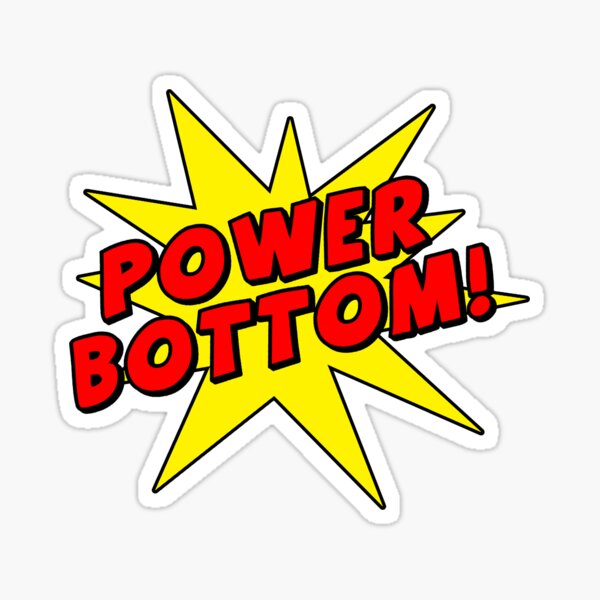 "Power Bottom!" Sticker by razsolo Redbubble