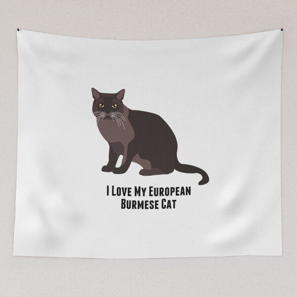 Item preview, I Love My European Burmese Cat designed and sold by rodie9cooper6.
