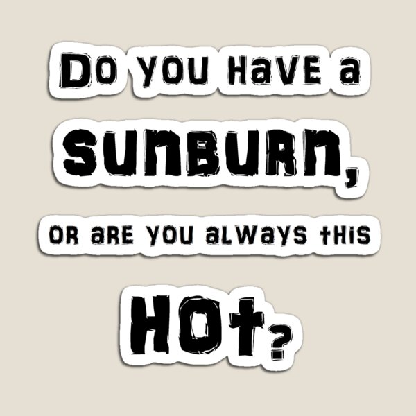 Clever Sunburn Quotes 52 Funny Valentine's Day Quotes For Him And Her