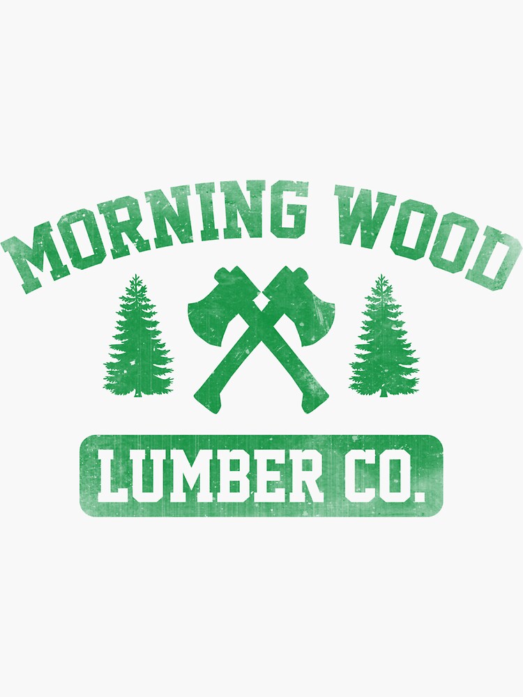 "Morning Wood Lumber Co." Sticker for Sale by DesignFactoryD Redbubble