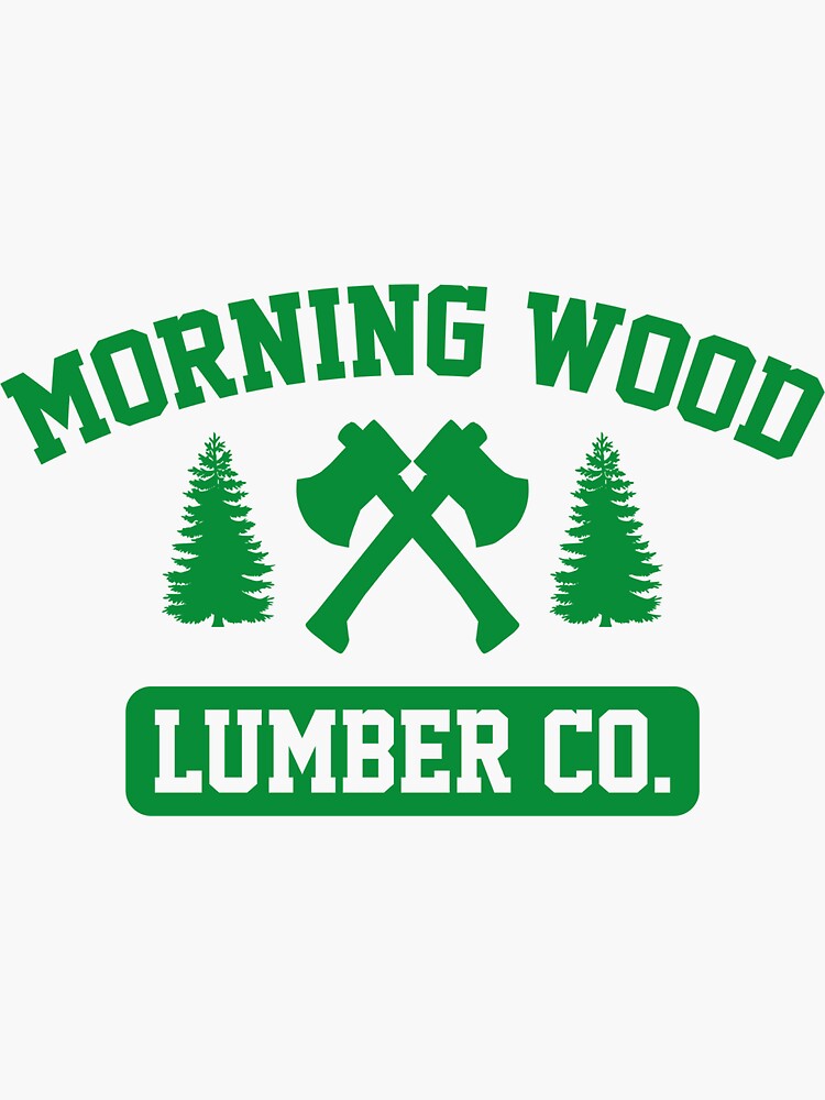 "Morning Wood Lumber Co." Sticker for Sale by DesignFactoryD Redbubble