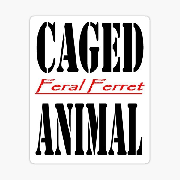 "Caged Animal" Sticker for Sale by FeralFerret Redbubble