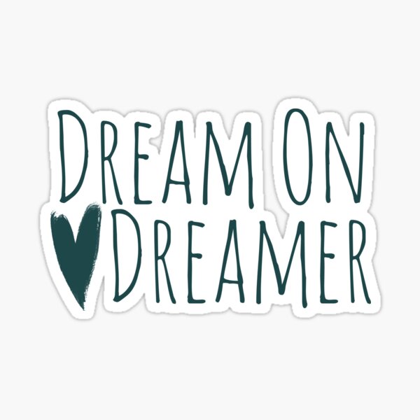 Item preview, Dream on dreamer designed and sold by Boog Monst .