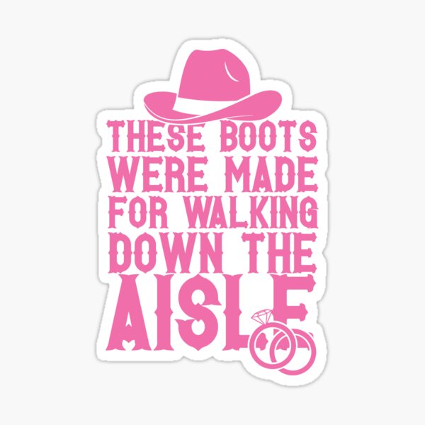 Item preview, These Boots Were Made For Walking Down The Aisle designed and sold by thatsjustsuper.