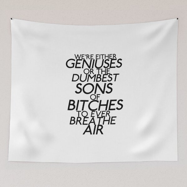 Item preview, Six of Crows-Inspired "We're Either Geniuses Or..." designed and sold by mulberrydragon.