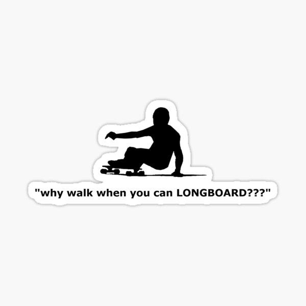 Artikel-Vorschau von "Warum gehen, wenn du LONGBOARD kannst?", designt und verkauft von Freeride.