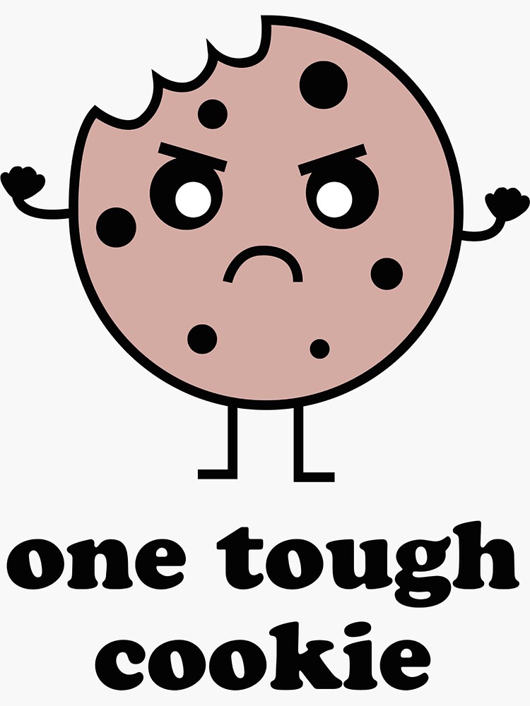 one-tough-cookie-sticker-for-sale-by-designfactoryd-redbubble