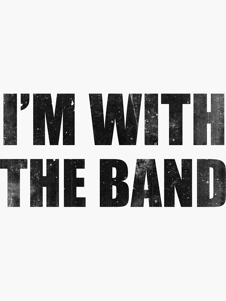 "I'm With The Band" Sticker for Sale by DesignFactoryD Redbubble