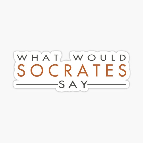 What would Socrates say? v2.0 Sticker