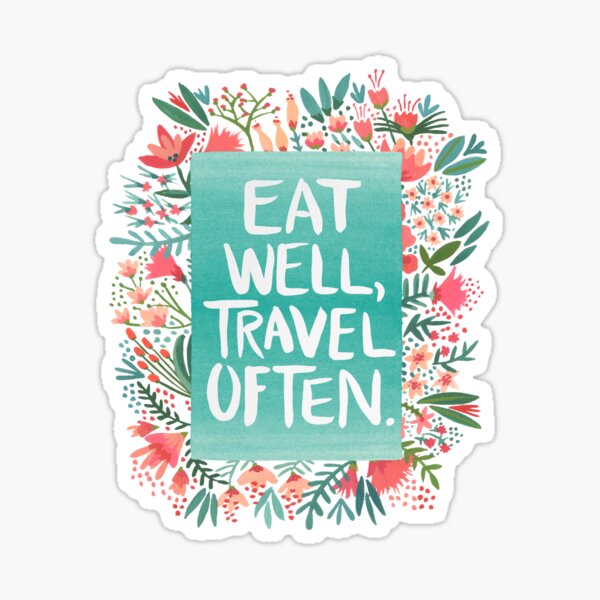 Eat Well, Travel Often – Bouquet Sticker