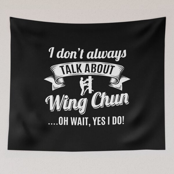 Item preview, Don’t Always Talk About Wing Chun Oh Wait, Yes I do! designed and sold by Orange Pieces.