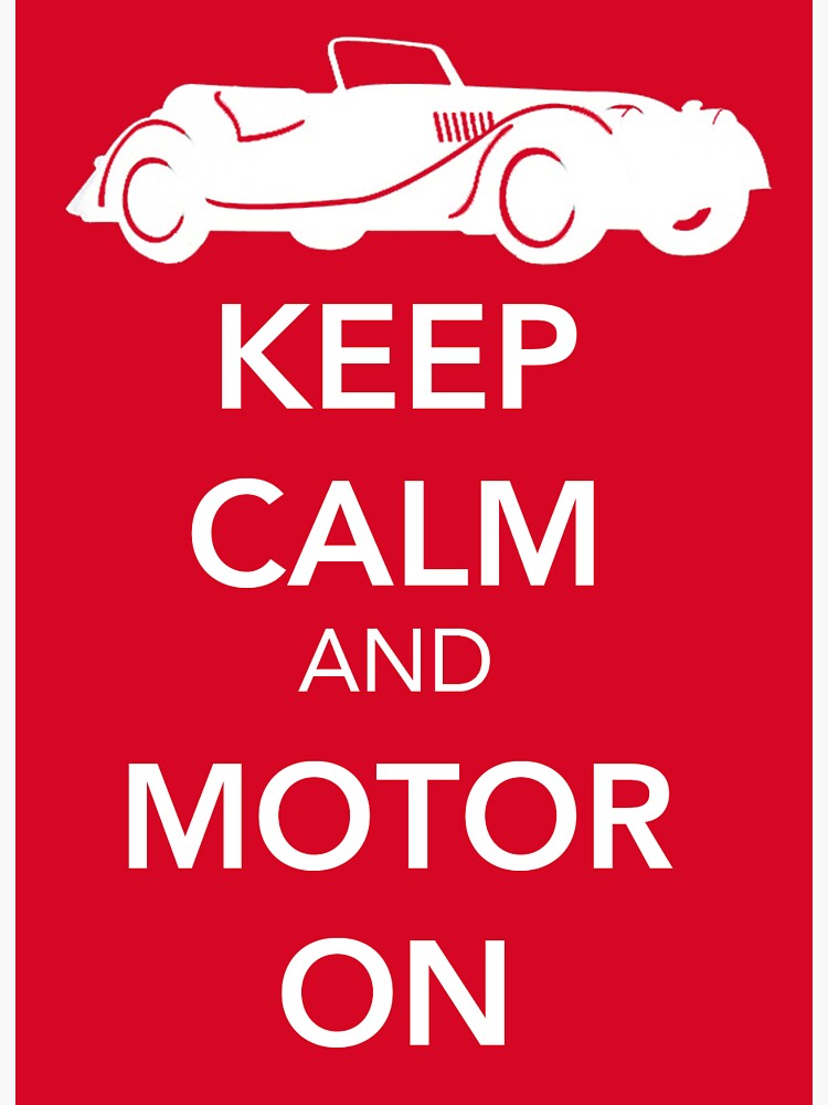 Keep Calm and Motor On by JustBritish