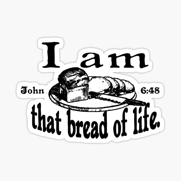 Item preview, JOHN 6:48 I AM THAT BREAD OF LIFE designed and sold by Calgacus.