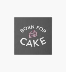 Born for Cake Addict Art Board Print