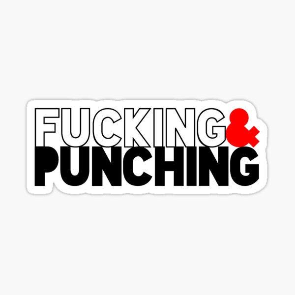 F*cking & Punching Sticker