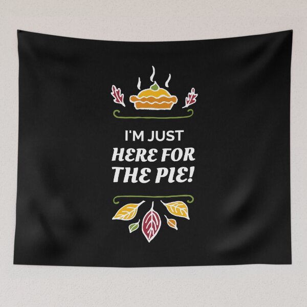 Item preview, I'm Just Here For The Pie Happy Thanksgiving designed and sold by BUBLTEES.
