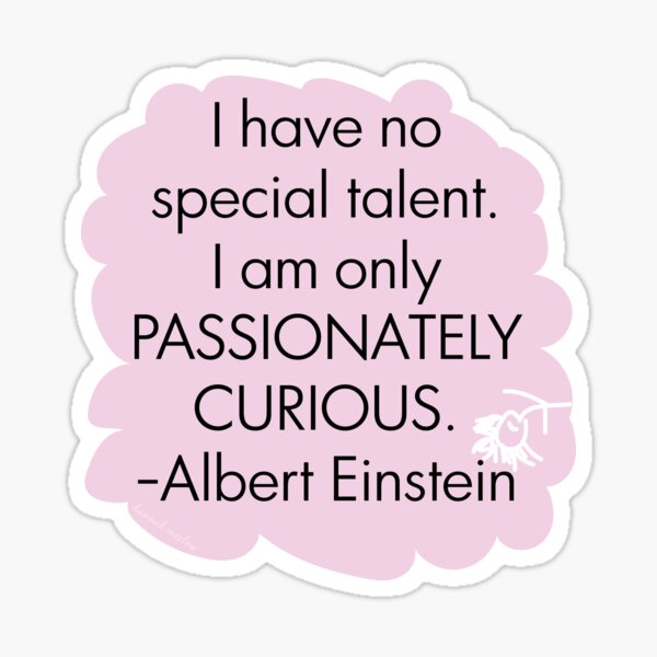 Passionately Curious Sticker