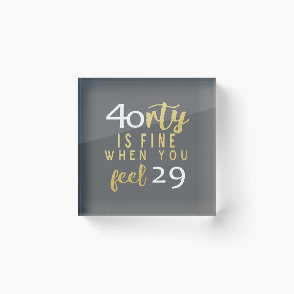 Item preview, Funny Forty Feel 29 gift Design designed and sold by LGamble12345.