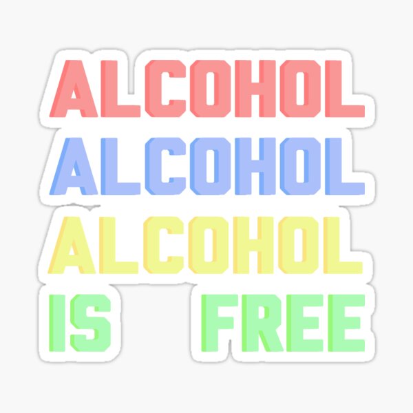 Item preview, alcohol is free designed and sold by thegreatqueen.