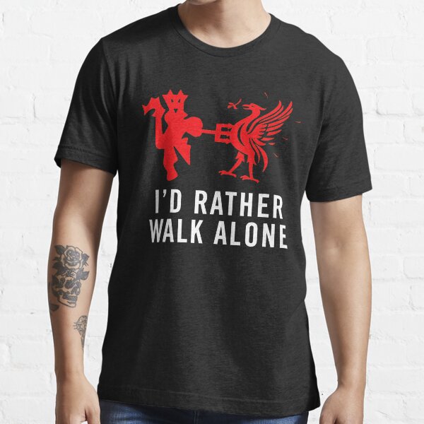 I'D RATHER WALK ALONE FUNNY SHIRT Essential T-Shirt