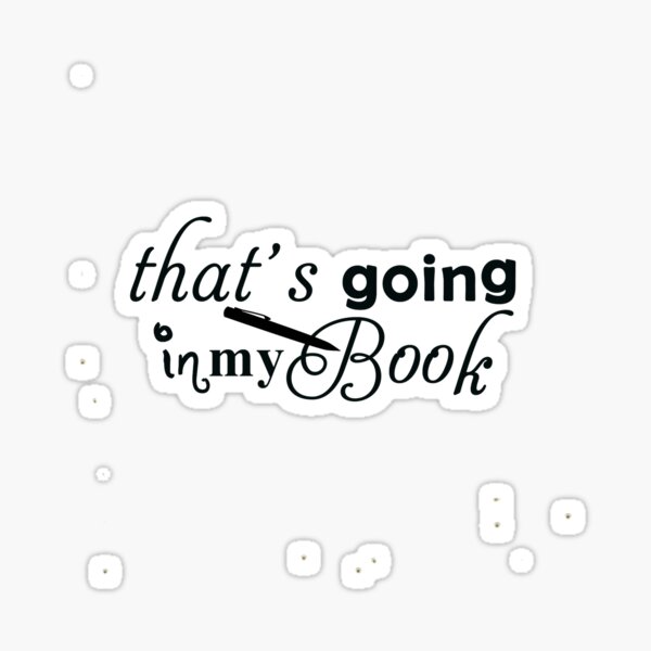 Item preview, That's going in my book designed and sold by Deborah Smith.