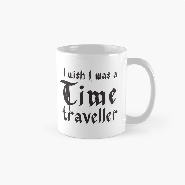 Item preview, I wish I was a time traveller designed and sold by thetypographer.