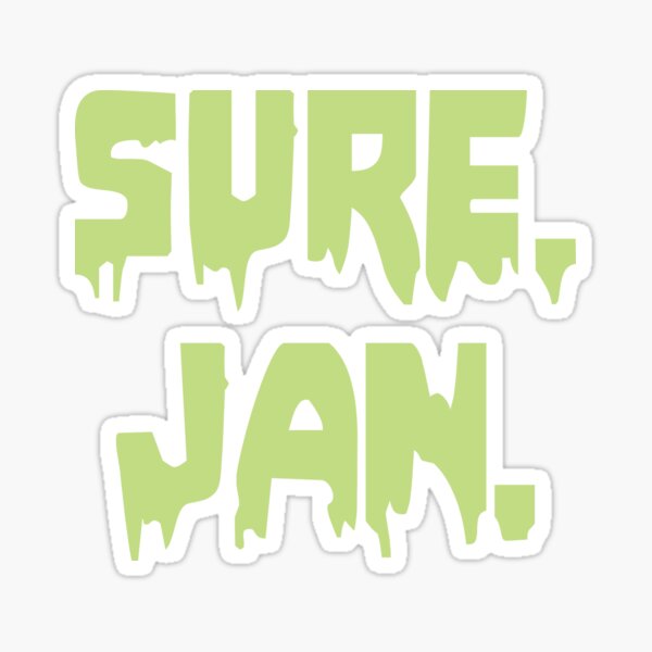 "Sure , Jan. - A Very Brady Meme" Sticker By Ckrickett | Redbubble