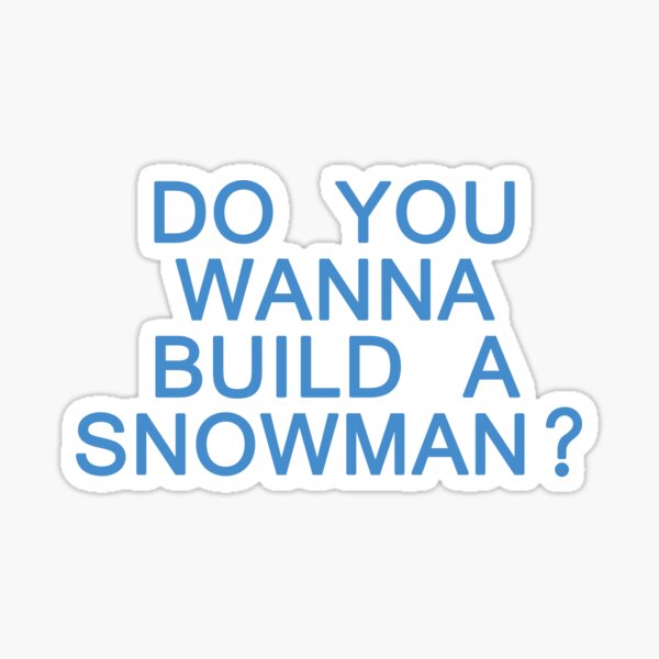 Snowman Christmas - Do You Want To Build a Snowman | Poster