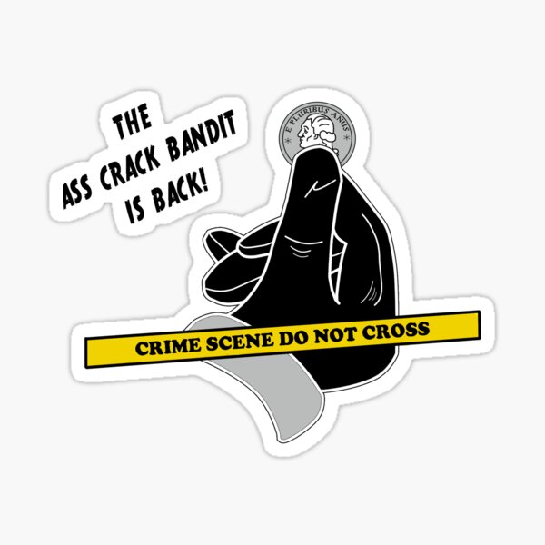 Ass Crack Bandit Sticker For Sale By Lussqueittt08 Redbubble