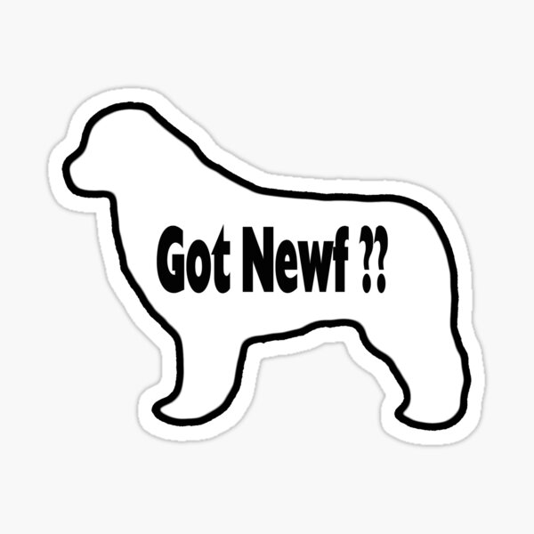 Item preview, Got Newf? designed and sold by Newfiemom.