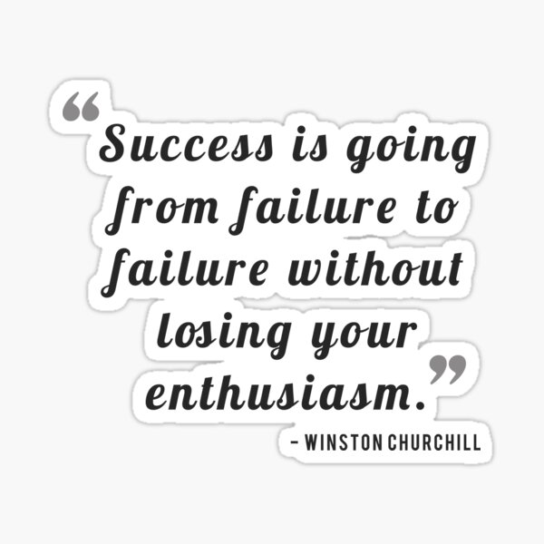 Item preview, Success is going from failure to failure without losing your enthusiasm. - Winston Churchill designed and sold by bogratt.