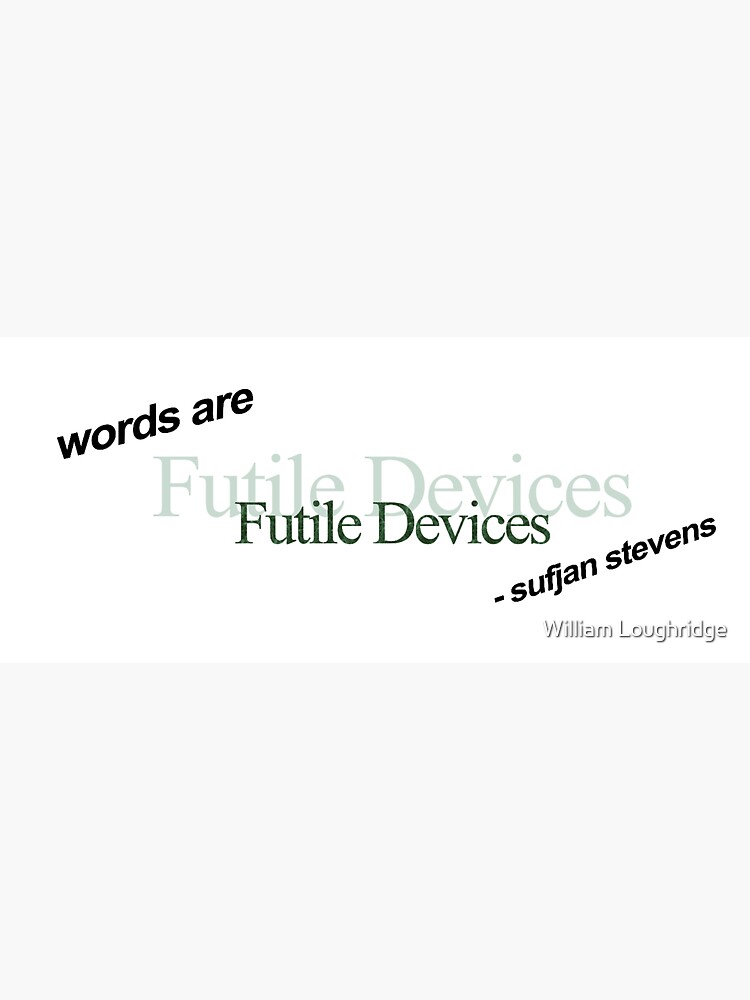 ""Words Are Futile Devices" Quote" Sticker by willlavender Redbubble