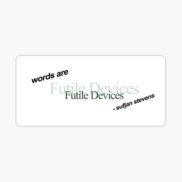 ""Words Are Futile Devices" Quote" Sticker by willlavender Redbubble