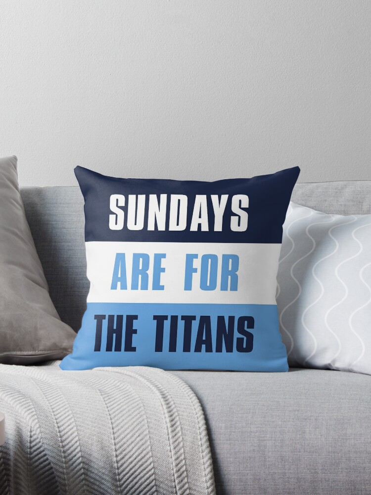 Sundays are for The Titans, Tennessee Titans' Throw Pillow for