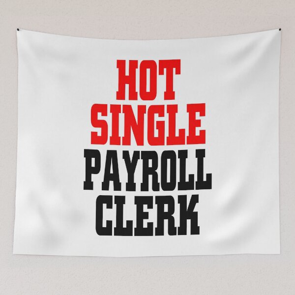 Item preview, Hot Single Payroll Clerk designed and sold by findgreatshirts.