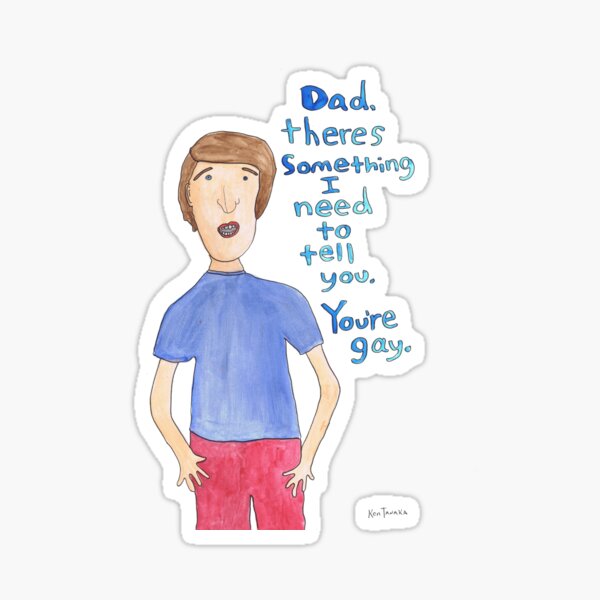 your-dad-is-gay-sticker-for-sale-by-kentanakalovesu-redbubble