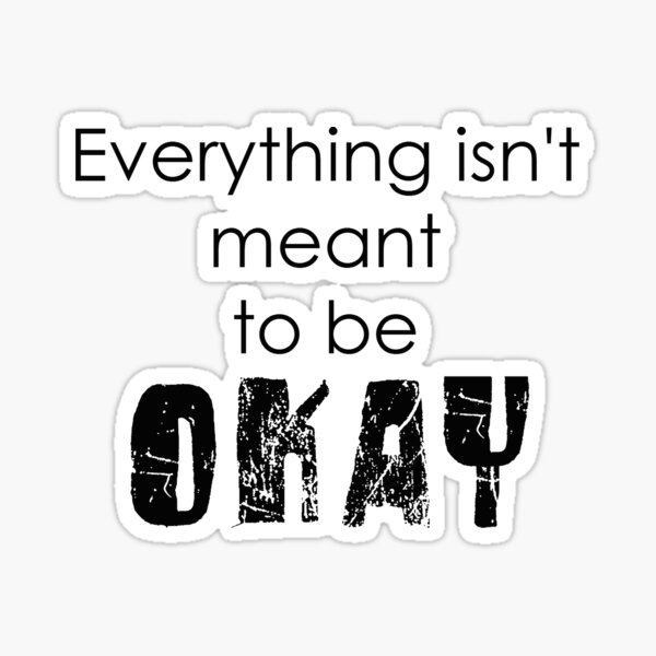 Everything isn't meant to be okay- green day Sticker