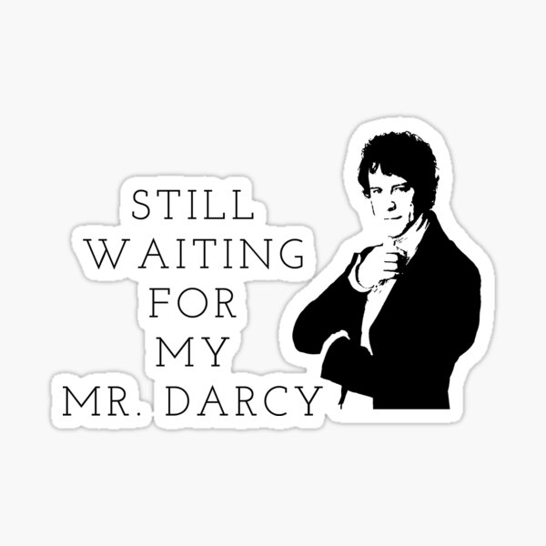 Waiting for Mr. Darcy Sticker
