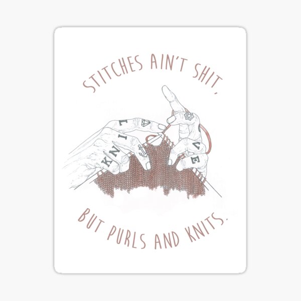 Stitches Ain't Shit Sticker