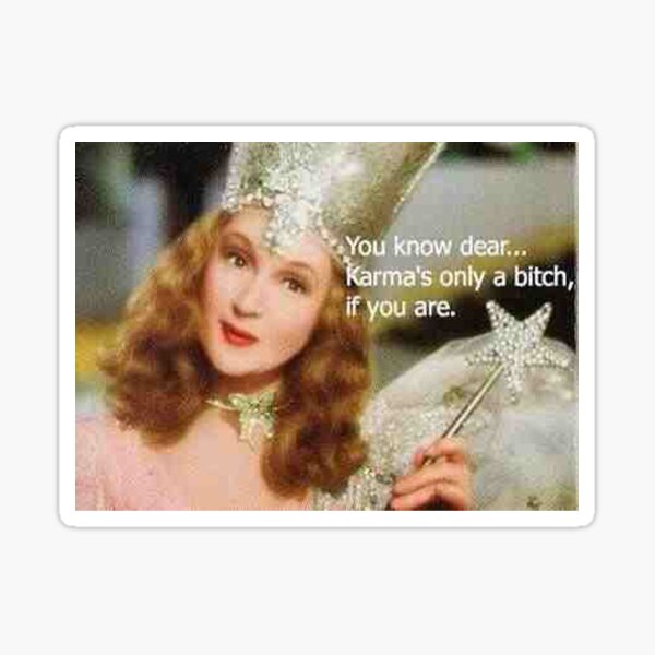 Item preview, Karma is only a bitch if you are Wizard Of Oz designed and sold by LittleMermaid87.