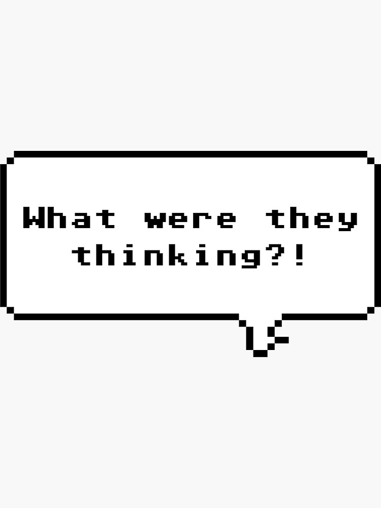 "What Were They Thinking ?! N°2" Sticker By PG-stuff | Redbubble