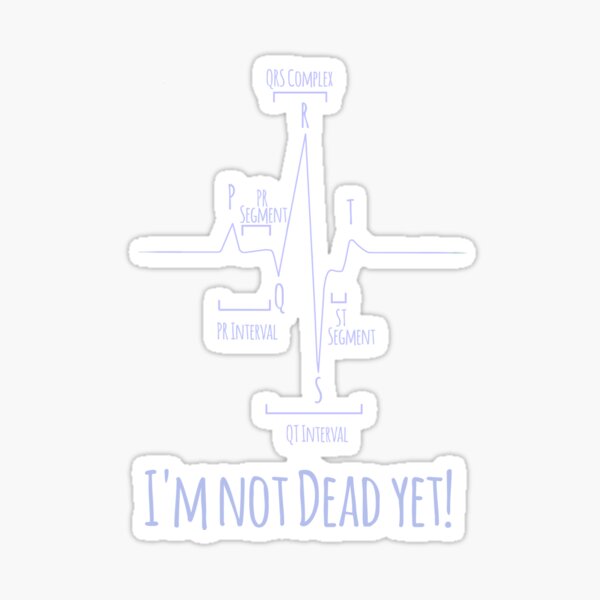 Im Not Dead Yet Sticker By Uncmfrtbleyeti Redbubble