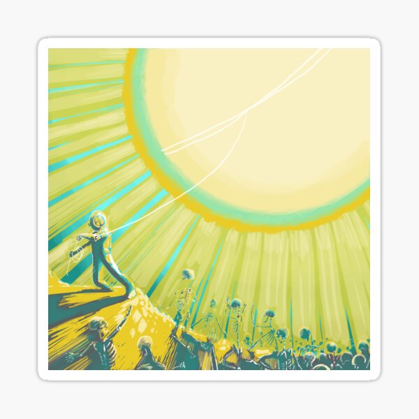 Lasso the Sun and bring your Enemies to their Knees Sticker