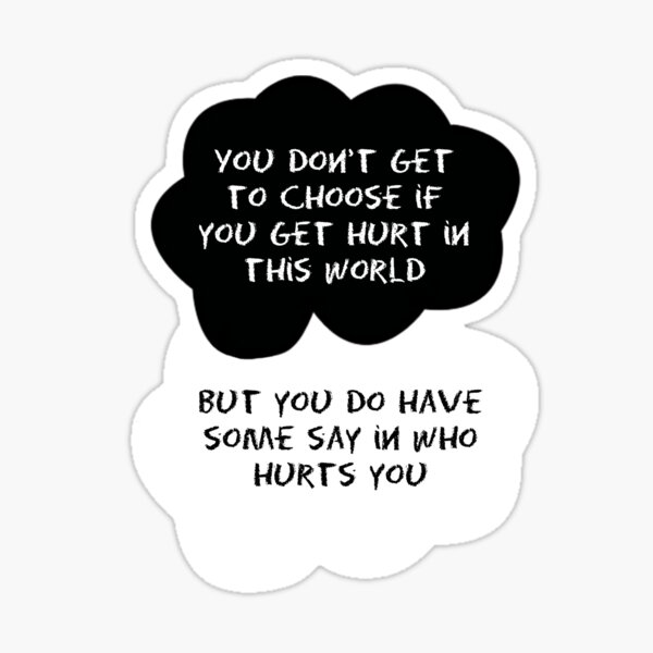 Item preview, TFIOS - You don't get to choose if you get hurt in this world designed and sold by 23connieyu.